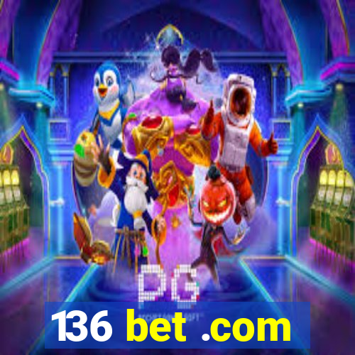 136 bet .com